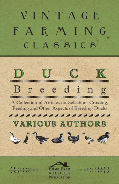 Book Cover for Duck Breeding - A Collection of Articles on Selection, Crossing, Feeding and Other Aspects of Breeding Ducks by Various