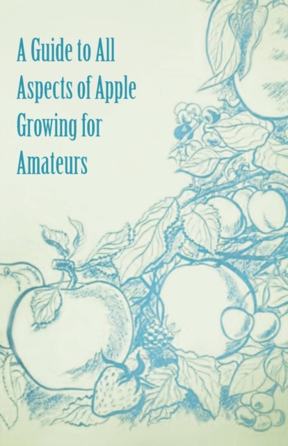 Book Cover for Guide to All Aspects of Apple Growing for Amateurs by Anon