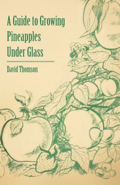 Book Cover for Guide to Growing Pineapples under Glass by David Thomson