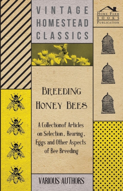 Book Cover for Breeding Honey Bees - A Collection of Articles on Selection, Rearing, Eggs and Other Aspects of Bee Breeding by Various