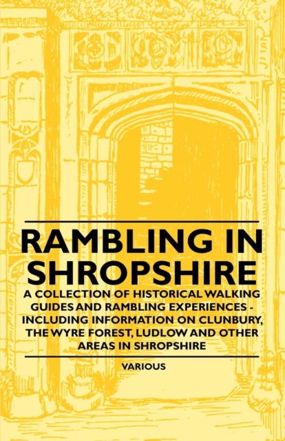 Book Cover for Rambling in Shropshire - A Collection of Historical Walking Guides and Rambling Experiences - Including Information on Clunbury, the Wyre Forest, Ludl by Various