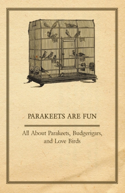 Book Cover for Parakeets are Fun - All About Parakeets, Budgerigars, and Love Birds by Anon