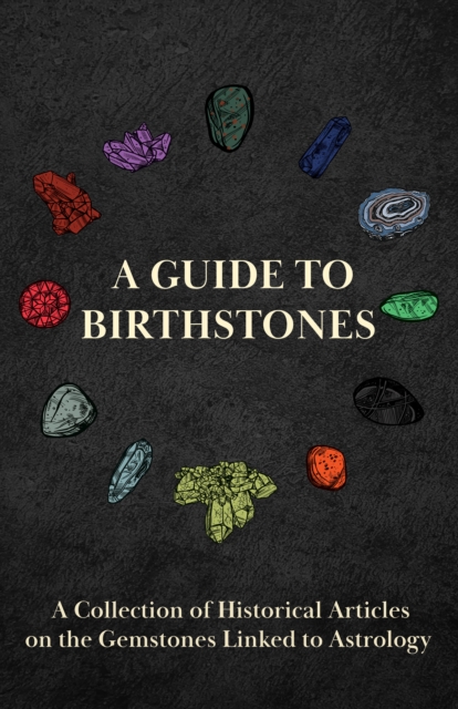 Book Cover for Guide to Birthstones - A Collection of Historical Articles on the Gemstones Linked to Astrology by Various