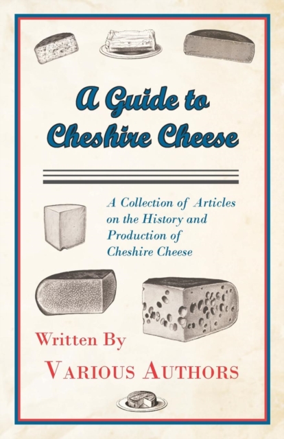 Book Cover for Guide to Cheshire Cheese - A Collection of Articles on the History and Production of Cheshire Cheese by Various Authors