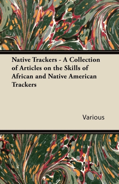 Book Cover for Native Trackers - A Collection of Articles on the Skills of African and Native American Trackers by Various