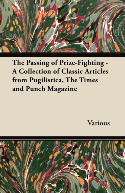 Book Cover for Passing of Prize-Fighting - A Collection of Classic Articles from Pugilistica, the Times and Punch Magazine by Various