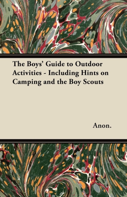 Book Cover for Boys' Guide to Outdoor Activities - Including Hints on Camping and the Boy Scouts by Anon