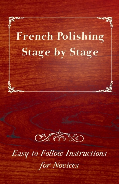 Book Cover for French Polishing Stage by Stage - Easy to Follow Instructions for Novices by Anon