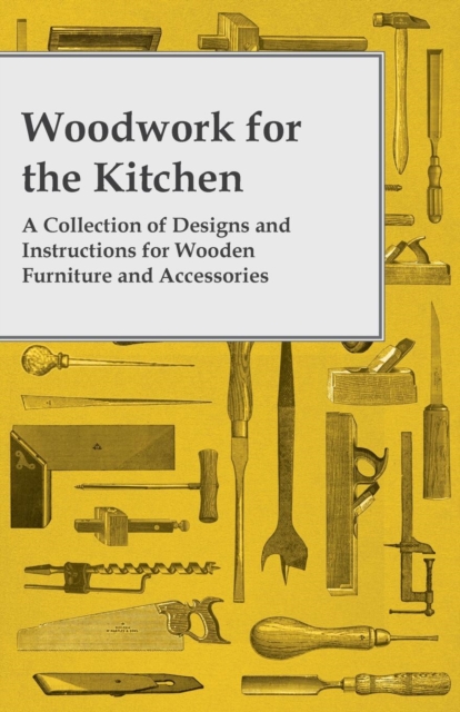 Book Cover for Woodwork for the Kitchen - A Collection of Designs and Instructions for Wooden Furniture and Accessories by Anon