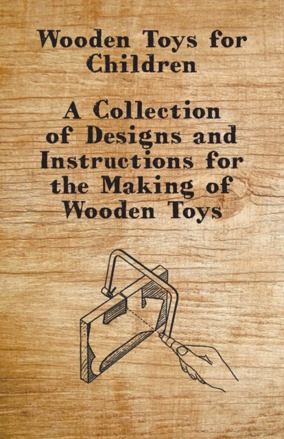 Book Cover for Wooden Toys for Children - A Collection of Designs and Instructions for the Making of Wooden Toys by Anon