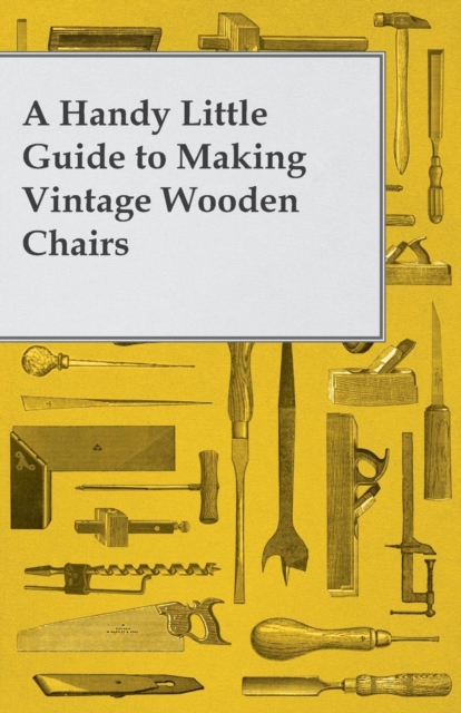 Book Cover for Handy Little Guide to Making Vintage Wooden Chairs by Anon