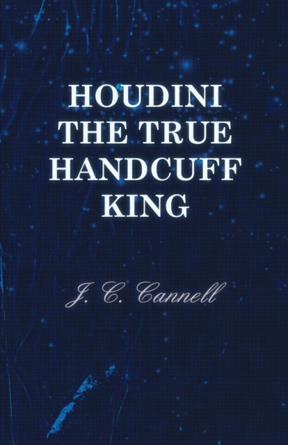 Book Cover for Houdini the True Handcuff King by J. C. Cannell