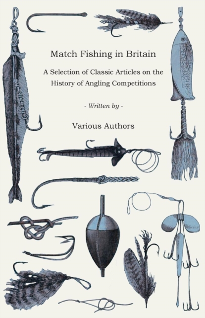 Book Cover for Match Fishing in Britain - A Selection of Classic Articles on the History of Angling Competitions (Angling Series) by Various