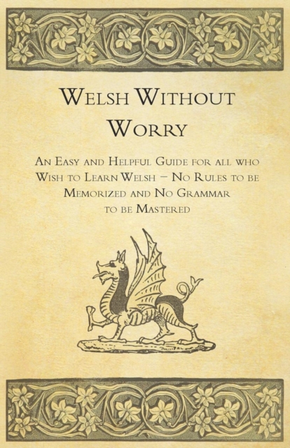 Book Cover for Welsh Without Worry - An Easy and Helpful Guide for all who Wish to Learn Welsh - No Rules to be Memorized and No Grammar to be Mastered by Anon