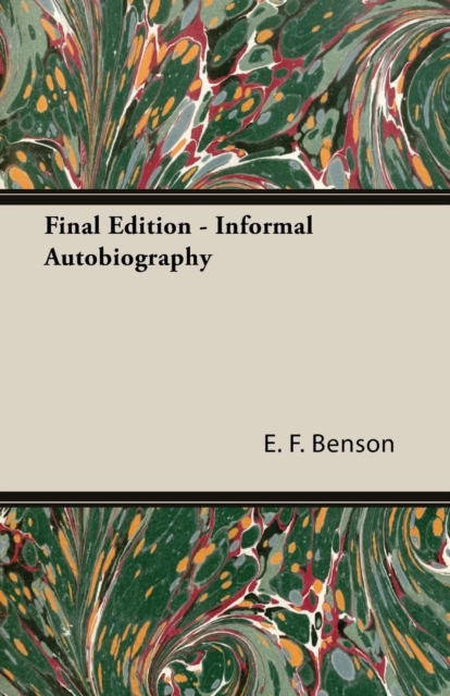 Book Cover for Final Edition - Informal Autobiography by Benson, E. F.