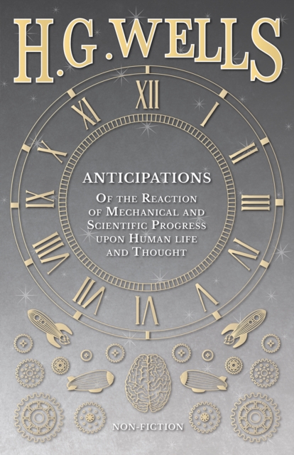 Book Cover for Anticipations  - Of the Reaction of Mechanical and Scientific Progress upon Human life and Thought by H. G. Wells