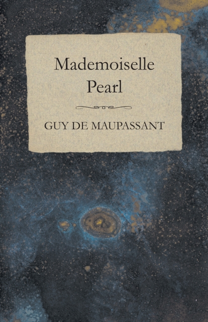 Book Cover for Mademoiselle Pearl by Maupassant, Guy de