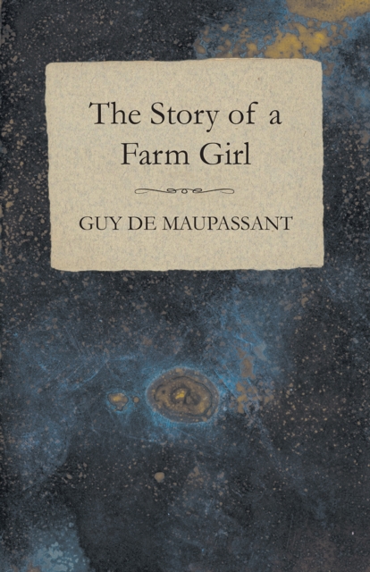 Book Cover for Story of a Farm Girl by Maupassant, Guy de