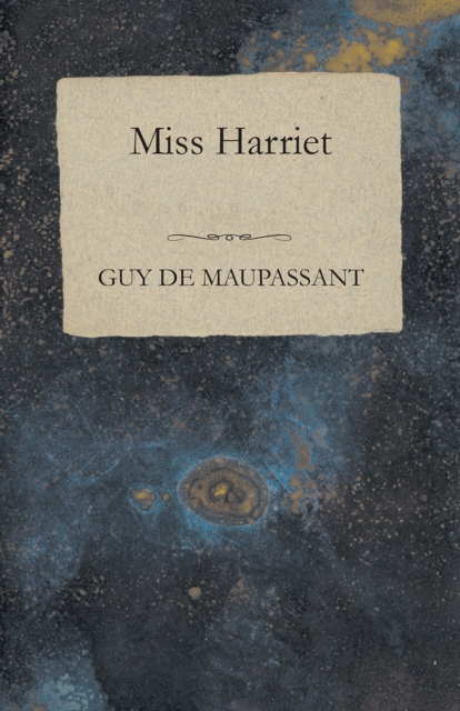 Book Cover for Miss Harriet by Maupassant, Guy de