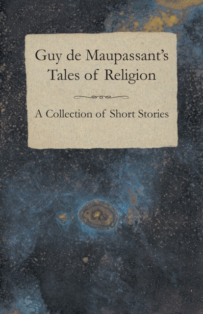 Book Cover for Guy de Maupassant's Tales of Religion - A Collection of Short Stories by Maupassant, Guy de