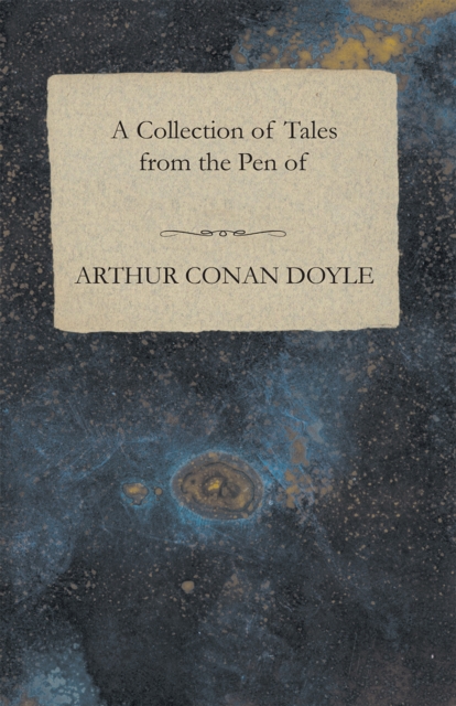 Book Cover for Collection of Tales from the Pen of Arthur Conan Doyle by Arthur Conan Doyle