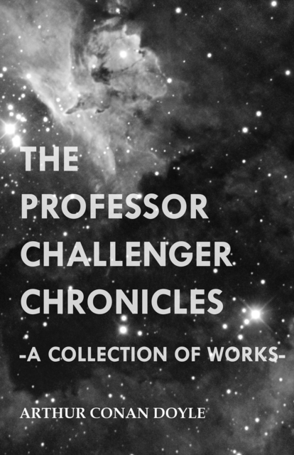 Book Cover for Professor Challenger Chronicles (A Collection of Works) by Arthur Conan Doyle