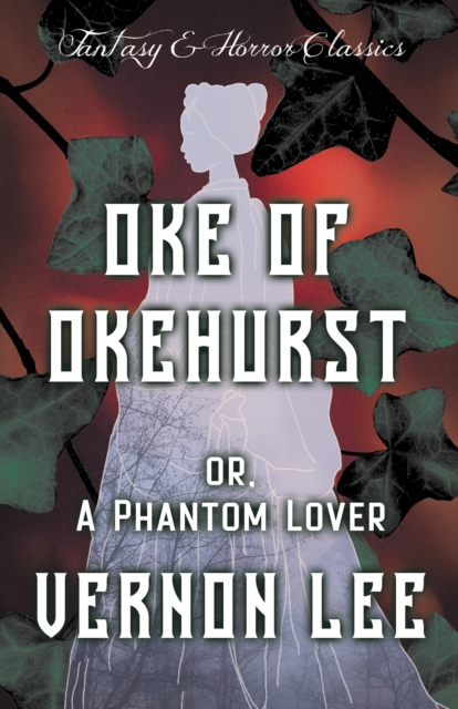 Book Cover for Oke of Okehurst - or, A Phantom Lover by Lee, Vernon