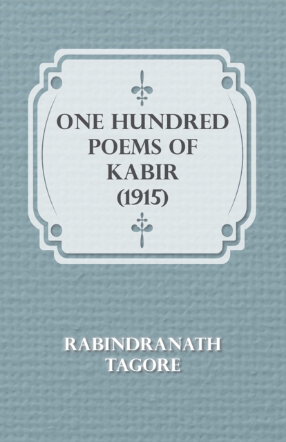 Book Cover for One Hundred Poems of Kabir (1915) by Rabindranath Tagore