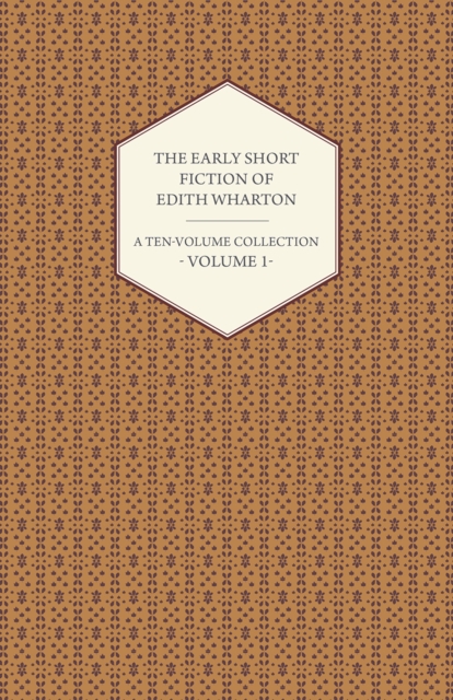 Book Cover for Early Short Fiction of Edith Wharton - A Ten-Volume Collection - Volume 1 by Edith Wharton