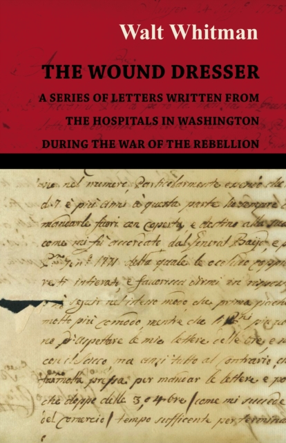 Book Cover for Wound Dresser - A Series of Letters Written from the Hospitals in Washington During the War of the Rebellion by Walt Whitman