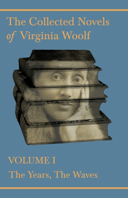 Book Cover for Collected Novels of Virginia Woolf - Volume I - The Years, The Waves by Virginia Woolf