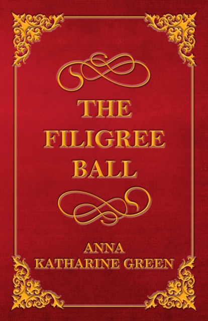 Book Cover for Filigree Ball by Anna Katharine Green