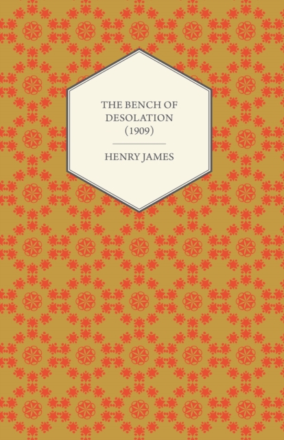 Book Cover for Bench of Desolation (1909) by Henry James