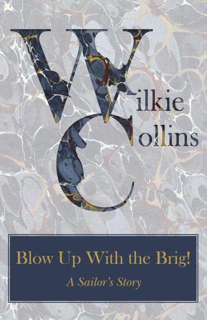 Book Cover for Blow Up With the Brig! A Sailor's Story by Wilkie Collins