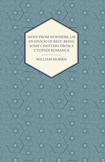 Book Cover for News from Nowhere, or an Epoch of Rest: Being Some Chapters from a Utopian Romance (1891) by William Morris