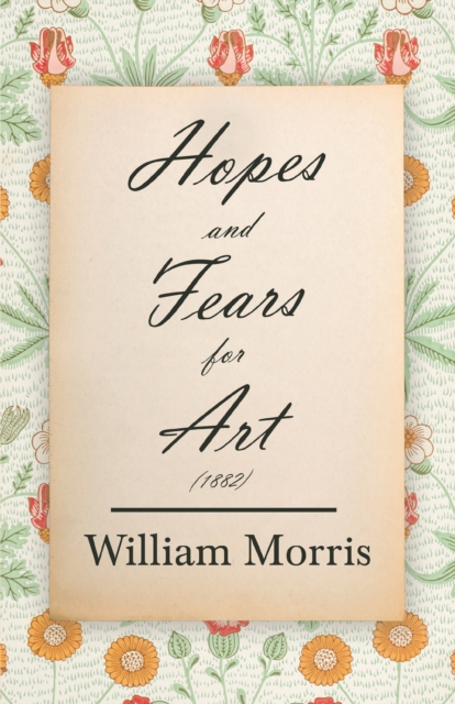 Book Cover for Hopes and Fears for Art (1882) by William Morris