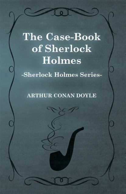 Book Cover for Case Book of Sherlock Holmes - The Sherlock Holmes Collector's Library by Arthur Conan Doyle