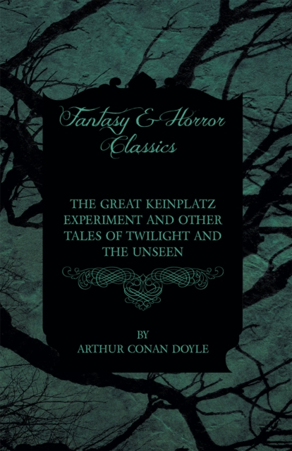 Book Cover for Great Keinplatz Experiment and Other Tales of Twilight and the Unseen (1919) by Arthur Conan Doyle