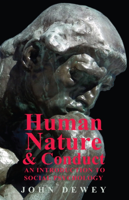 Book Cover for Human Nature And Conduct - An Introduction To Social Psychology by John Dewey