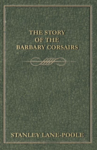 Book Cover for Story of the Barbary Corsairs by Stanley Lane-Poole