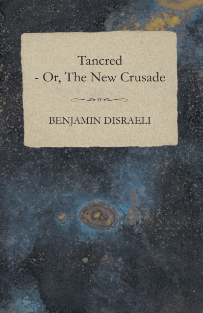 Book Cover for Tancred - or, The New Crusade by Disraeli, Benjamin