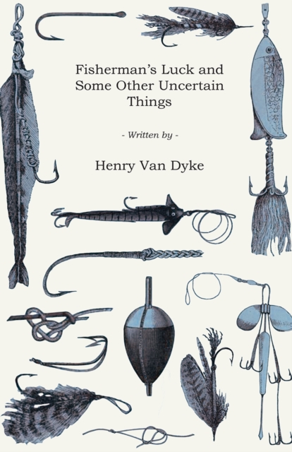 Book Cover for Fisherman's Luck and Some Other Uncertain Things by Henry Van Dyke