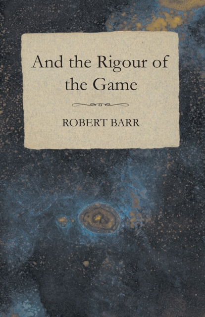 Book Cover for And the Rigour of the Game by Robert Barr