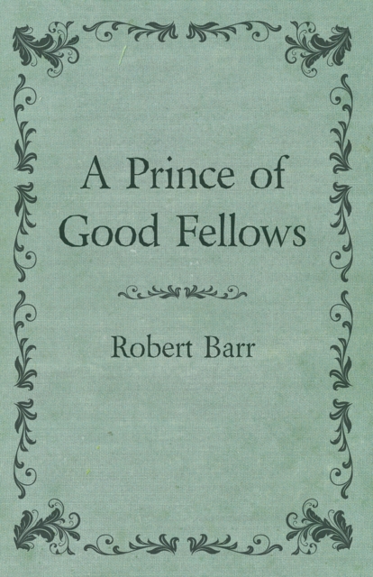 Book Cover for Prince of Good Fellows by Robert Barr