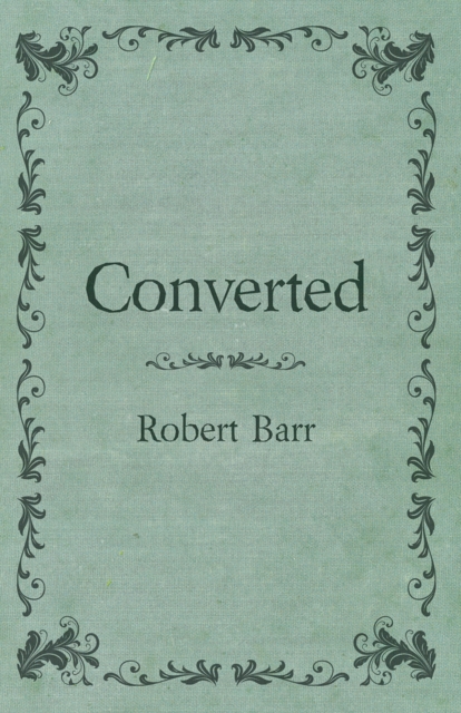 Book Cover for Converted by Robert Barr