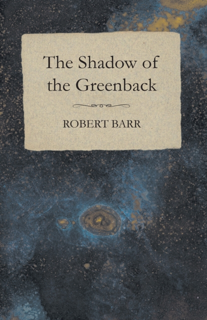 Book Cover for Shadow of the Greenback by Robert Barr