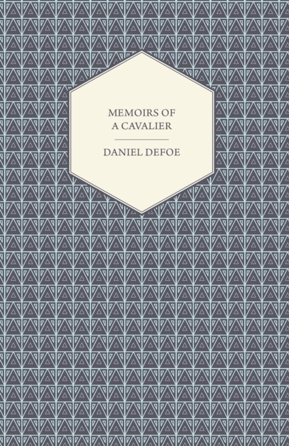 Book Cover for Memoirs of a Cavalier - Or, A Military Journal of the Wars in Germany, and the Wars in England - From the Year 1632 to the Year 1648 by Daniel Defoe