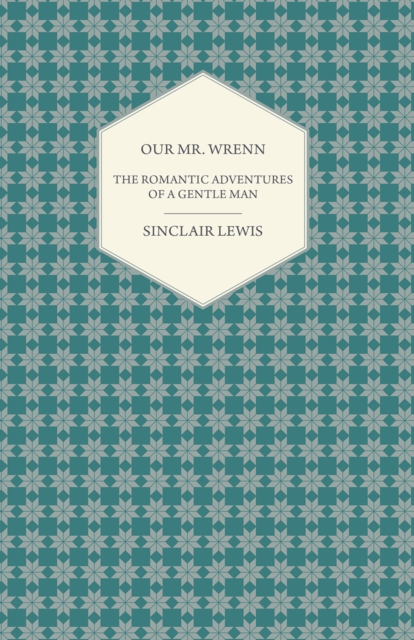 Book Cover for Our Mr. Wrenn - The Romantic Adventures of a Gentle Man by Sinclair Lewis