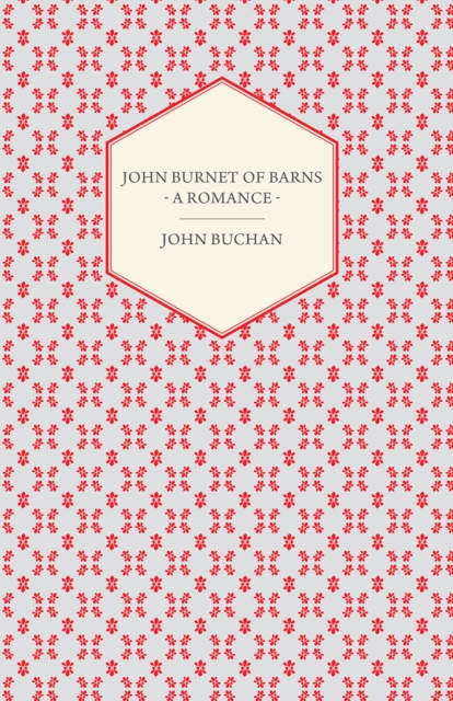 Book Cover for John Burnet of Barns - A Romance by John Buchan