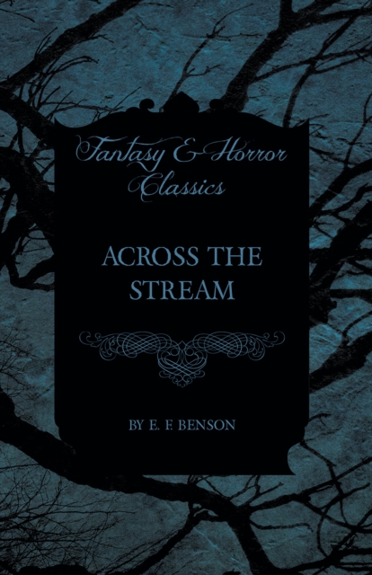 Book Cover for Across the Stream by Benson, E. F.